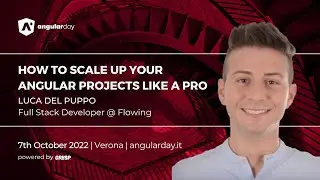 How to scale up your angular projects like a pro | Luca Del Puppo | angularday 2022