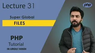 31 | Files in PHP | Mastering PHP File Uploads with $_FILES | PHP Tutorials | Web Development Course
