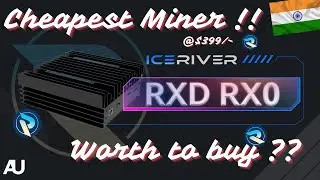 IceRiver RXD RX0 Overview: Cheapest Radiant Miner at $399! 🚀 Worth the Hype?