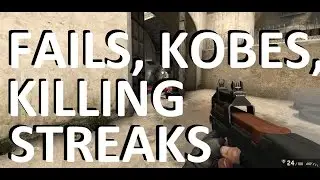 Fails, Kobes and killing streaks (CS:GO)