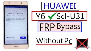 Huawei Y6 SCL U31 FRP BYPASS | Huawei Huawei Scl-U31 Frp Remove Without Pc