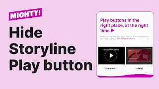 Mighty Mod: Remove Storyline Play button