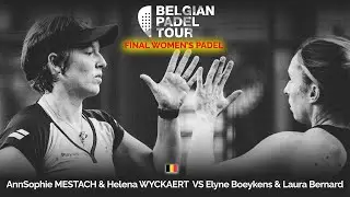 Belgium Padel Tour - Final Women - AnSophie Mestach Helena Wyckaert vs Elyne Boeykens Laura Bernard