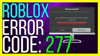 How to FIX Roblox Error Code 277 (2025 METHOD)
