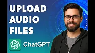 How To Upload Audio Files To Chatgpt-4 [2026 Guide]
