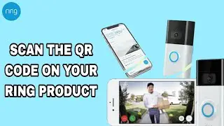 How To Scan The QR Code On Your Ring Product On Ring App
