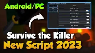 🔪 Survive The Killer Script Pastebin 2023 For Android/PC | Roblox Script Hack/GUI