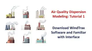 Air Quality Dispersion Modeling Tutorial 1: Download Software and Interface Overview