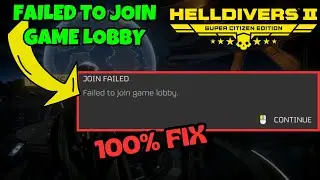Helldivers to failed to join game lobby Fix