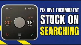 How To Fix Hive Thermostat Stuck On Searching (2026)