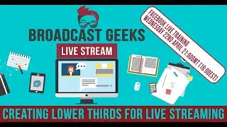 How to Easily Create Lower Thirds For Live Streaming