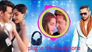 DheereDheere Song - 3D Audio || Hrithik Roshan, Sonam Kapoor | Yo Yo Honey Singh