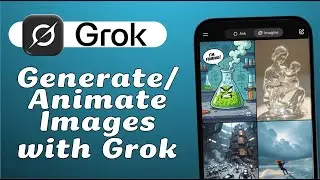 How to Generate or Animate Images with the Grok App (Step-by-Step)
