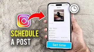 How to Schedule a Post on Instagram  - Full Guide