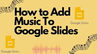 How To Add Music To Google Slides Tutorial
