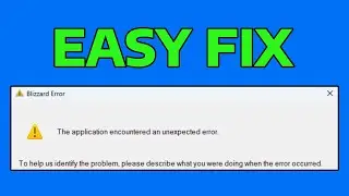 How To Fix Blizzard The Application Encountered an Unexpected Error in Windows
