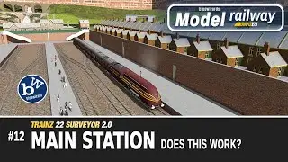 #12 Model Railway - Trainz 22 - Surveyor 2.0 - Main Station and walls