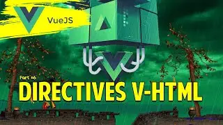 Vue #6 🟢 Directives v-HTML {{ Mustache }} Complete VueJS crash course tutorial 2021