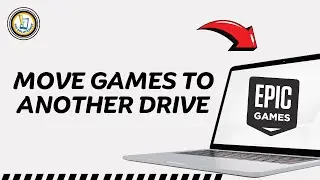 How To Move Epic Games To Another Drive