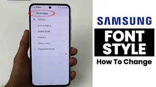How to Change Font Style on Samsung Phone