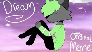Dream (Original animation Meme)