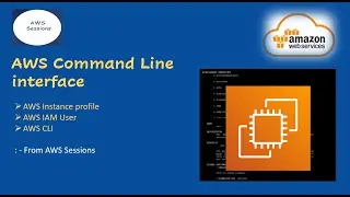 AWS CLI | Command line interface | EC2 instance profile | Access keys | AWS Sessions | Demo |