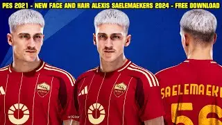 PES 2021 - NEW FACE AND HAIR ALEXIS SAELEMAEKERS - 4K