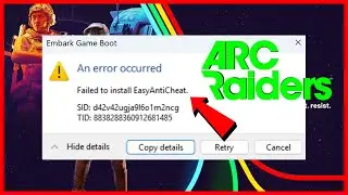 How to FIX ARC Raiders Failed to Start Easy Anti-Cheat (EASY)