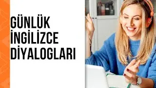 İngilizce öğren | İngilizce diyaloglar (günlük hayatta çok önemli diyaloglar