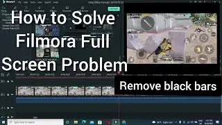 How to Solve Filmora Full Screen Problem | How to solve Filmora video editor problem