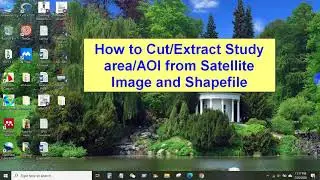 How to Cut/Extract Study Area/AOI from Satellite Image and Shapefile