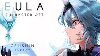 Eula Character OST - Genshin Impact