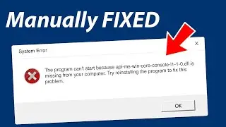 [SOLVED] api-ms-win-core-console-l1-1-0.dll Missing DLL File Fix