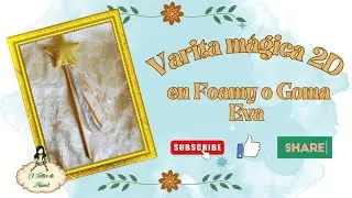 💫💫VARITA MÁGICA 2D 💫💫En Goma Eva o Foamy