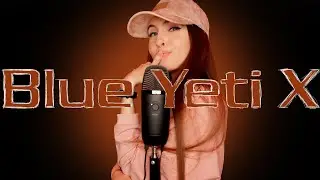 АСМР обзор микрофона Blue Yeti X / NEW MICROPHONE OVERVIEW Blue Yeti X ASMR
