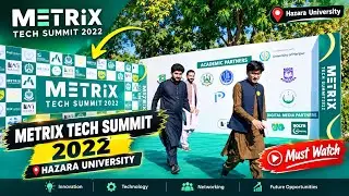 Metrix Tech Summit 2022 in Hazara University Mansehra | Pakistan Biggest Tech Summit