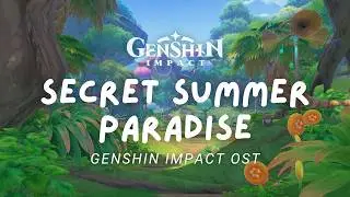 Secret Summer Paradise OST 🍹 Genshin Impact Music | Shimmering Voyage Vol. 3 原神 [No Mid-Roll Ads]