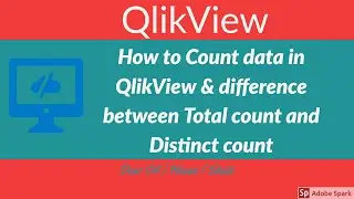29.How to Count data in Qlickview and difference between Total count and Distinct count.