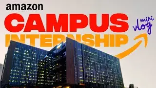 Amazon Internship Mini Vlog | 2020 | Hyderabad Campus | Work from Office | 