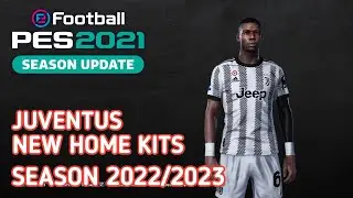 Pes 2021 | Juventus New Home Kits Season 2022-2023 (sider & cpk version) Pes Pc Game