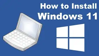 How to Install Microsoft Windows 11