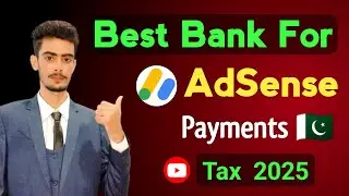 Best Bank For AdSense Payments In Pakistan? | Best Bank for Youtube Payment in Pakistan