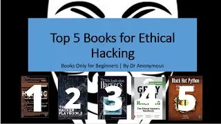 || Top 5 Ethical Hacking Books || Only for Beginners || Dr AnonyMous ||