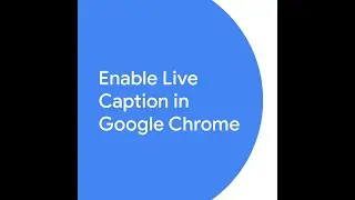 Enable Live Caption in Google Chrome