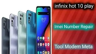 infinix hot 10 play Imei Number Repair Tool Modem Meta