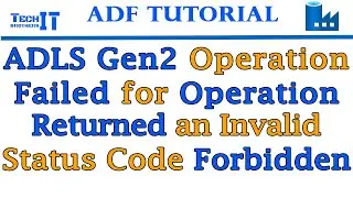 ADLS Gen2 Operation Failed for Operation Returned an Invalid Status Code Forbidden  Data Factory