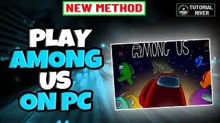 How to play Among Us on PC 2024 [ Easy Tricks ]