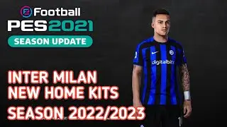 Pes 2021 | Inter Milan New Home Kits Season 2022-2023 (sider & cpk version) Pes Pc Game