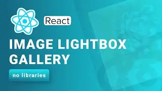 React Image Lightbox Gallery (no libraries)