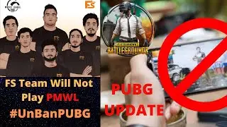 PUBG News Update || FS Team Will Not Play PMWL || PUBG banned in Pakistan || sad News || PUBG Mobile
